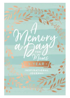 A Memory a Day for Moms: A Five-Year Inspirational Journal